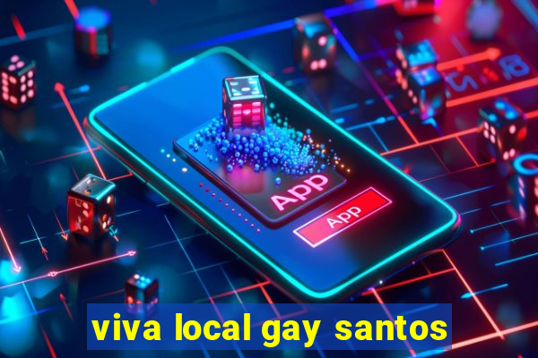 viva local gay santos